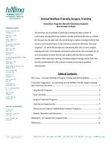 Animal Welfare-Friendly Surgery Training Innovative Programs Benefit Veterinary Students and Animals in Need The terminal use of animals in veterinary training has been a point of  controversy among veterinary students, 