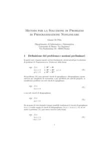 Metodi per la Soluzione di Problemi di Programmazione Nonlineare Gianni Di Pillo Dipartimento di Informatica e Sistemistica Universit`a di Roma “La Sapienza” Via EudossianaRoma