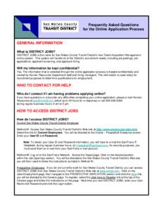 Frequently Asked Questions for the Online Application Process GENERAL INFORMATION What is DISTRICT JOBS? DISTRICT JOBS is the name for San Mateo County Transit District’s new Talent Acquisition Management