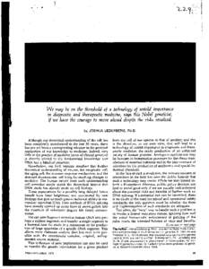 We may be on fhe fhreshold of a technology of unfold imporfance in diagnostic and therapeutic medicine, says fhis Nobel geneficisf, if we have fhe courage fo move ahead despite fhe risks involved. by JOSHUA  LEDERBERG,