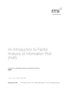 Risk Management Insight  An Introduction to Factor Analysis of Information Risk (FAIR) A framework for understanding, analyzing, and measuring information risk