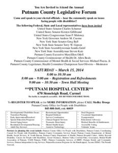 You Are Invited to Attend the Annual  Putnam County Legislative Forum Come and speak to your elected officials -- hear the community speak on issues facing people with disabilities!!