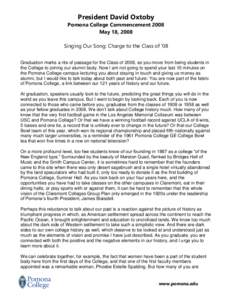 President David Oxtoby Pomona College Commencement 2008 May 18, 2008 Singing Our Song: Charge to the Class of ‘08 Graduation marks a rite of passage for the Class of 2008, as you move from being students in the College