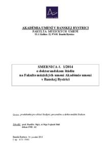 AKADÉMIA UMENÍ V BANSKEJ BYSTRICI FAKULTA MÚZICKÝCH UMENÍ Ul. J. Kollára 22, [removed]Banská Bystrica SMERNICA č. [removed]o doktorandskom štúdiu