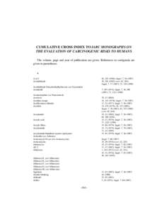 CUMULATIVE CROSS INDEX TO IARC MONOGRAPHS ON THE EVALUATION OF CARCINOGENIC RISKS TO HUMANS The volume, page and year of publication are given. References to corrigenda are given in parentheses. A A-α-C