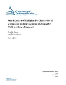 Free Exercise of Religion by Closely Held Corporations: Implications of Burwell v. Hobby Lobby Stores, Inc.