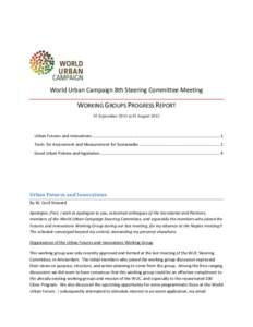 World Urban Campaign 8th Steering Committee Meeting  WORKING GROUPS PROGRESS REPORT 15 September 2011 to15 AugustUrban Futures and Innovations ......................................................................