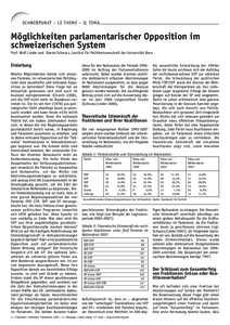 SCHWERPUNKT – LE THEME – IL TEMA  Möglichkeiten parlamentarischer Opposition im schweizerischen System Prof. Wolf Linder und Daniel Schwarz, Institut für Politikwissenschaft der Universität Bern