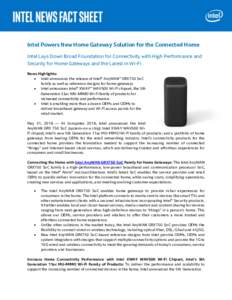 Intel Powers New Home Gateway Solution for the Connected Home Intel Lays Down Broad Foundation for Connectivity with High Performance and Security for Home Gateways and the Latest in Wi-Fi News Highlights:  Intel anno