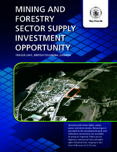 MINING AND FORESTRY SECTOR SUPPLY INVESTMENT OPPORTUNITY FRASER LAKE, BRITISH COLUMBIA, CANADA