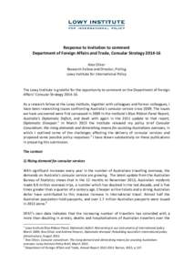 Response to invitation to comment Department of Foreign Affairs and Trade, Consular Strategy[removed]Alex Oliver Research Fellow and Director, Polling Lowy Institute for International Policy