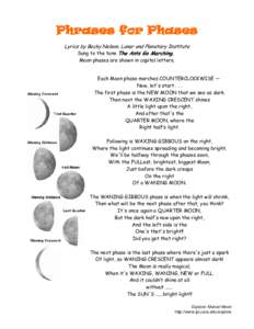 Phrases for Phases Lyrics by Becky Nelson, Lunar and Planetary Institute Sung to the tune The Ants Go Marching. Moon phases are shown in capital letters.  Each Moon phase marches COUNTERCLOCKWISE —