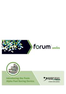 Introducing the Fenic Alpha Fuel Saving Device. a forum enviro product.  The Fenic