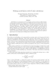 Refining motif finders with E-value calculations Niranjan Nagarajan, Patrick Ng, Uri Keich Department of Computer Science, Cornell University, Ithaca, NY, USA Abstract Motif finders are an important tool for searching fo