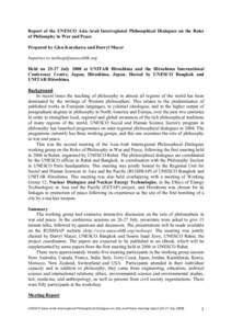 Report of the UNESCO Asia-Arab Interregional Philosophical Dialogues on the Roles of Philosophy in War and Peace Prepared by Glen Kurokawa and Darryl Macer Inquiries to [removed] Held on[removed]July 2008 at UN
