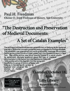 Paul H. Freedman  Chester D. Tripp Professor of History, Yale University “The Destruction and Preservation of Medieval Documents: