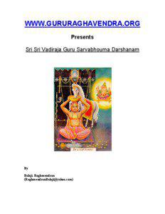 WWW.GURURAGHAVENDRA.ORG Presents Sri Sri Vadiraja Guru Sarvabhouma Darshanam