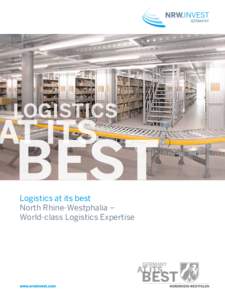 LOGISTICS  Logistics at its best North Rhine-Westphalia – World-class Logistics Expertise
