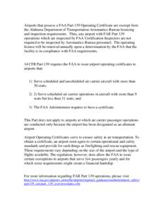 Airports that possess a FAA Part 139 Operating Certificate are exempt from the Alabama Department of Transportation Aeronautics Bureau licensing and inspection requirements