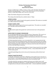 Meeting of the Waterbury Select Board July 21, 2014 Main Street Fire Station Present: C. Nordle, Chair; K. Miller, J. Grenier, C. Viens, and D. Schneider, Select Board; W. Shepeluk, Municipal Manager; A. Tuscany, Public 