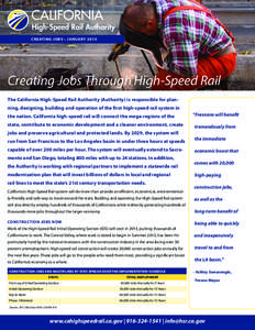 C R E AT I N G J O B S • J A N UA R Y[removed]Creating Jobs Through High-Speed Rail The California High-Speed Rail Authority (Authority) is responsible for planning, designing, building and operation of the first high-sp