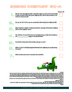 F LO R I D A  S C E N I C  H I G H WAY S   R O A D  T R I P Answers: 1. Madagascar, Australia, New Zealand, the Northwest Pacific Coast of the United States. 2. Campbell Lake, Morris Lake, Stallworth Lake, Lake A