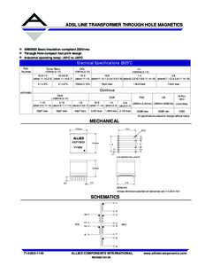 RoHS ADSL LINE TRANSFORMER THROUGH HOLE MAGNETICS EN60950 Basic Insulation compliant 250Vrms Through Hole compact foot print design Industrial operating temp: -40ºC to +85ºC