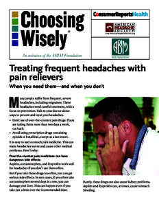 ®  Treating frequent headaches with pain relievers 	 When you need them—and when you don’t 