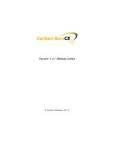 Version 4.07 Release Notes  © Carlson Software, 2015 © Carlson Software, 2015