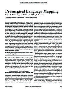 CU R RE N T D I R E CT I O NS IN P SYC H OL OGI C AL SC I EN C E  Presurgical Language Mapping Kathleen B. McDermott,1 Jason M. Watson,1 and Jeffrey G. Ojemann2 1