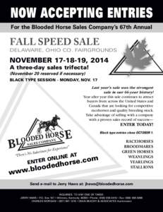 NOW ACCEPTING ENTRIES For the Blooded Horse Sales Company’s 67th Annual FALL SPEED SALE DELAWARE, OHIO CO. FAIRGROUNDS