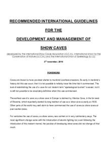 RECOMMENDED INTERNATIONAL GUIDELINES FOR THE DEVELOPMENT AND MANAGEMENT OF SHOW CAVES developed by the International Show Caves Association (I.S.C.A.), International Union for the Conservation of Nature (I.U.C.N.) and th
