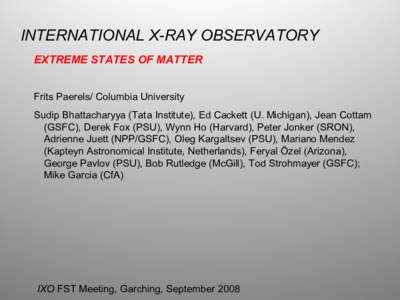Phases of matter / Quark matter / Space telescopes / International X-ray Observatory / Neutron star / Pulsar / Spectroscopy / X-ray burster / Neutron / Physics / Star types / Exotic matter