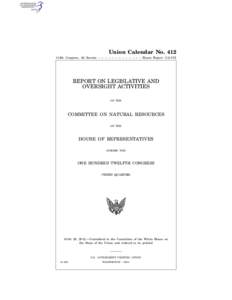 1  Union Calendar No. 412 112th Congress, 2d Session – – – – – – – – – – – – – House Report 112–572  REPORT ON LEGISLATIVE AND