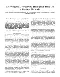 1  Resolving the Connectivity-Throughput Trade-Off in Random Networks Ralph Tanbourgi, Communications Engineering Lab (CEL), Karlsruhe Institute of Technology (KIT), Germany 