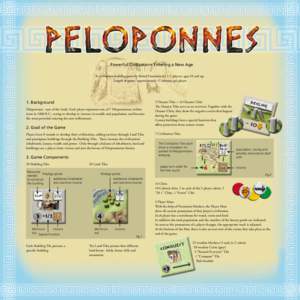 ...Powerful Civilizations Entering a New Age A civilization-building game by Bernd Eisenstein for 1-5 players, ages 10 and up. Length of game: approximately 15 minutes per player 1. Background Peloponnese - seat of the G