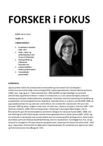 FORSKER i FOKUS NAVN: Karen Vedel ALDER: 58 FORSKNINGSFELT:  