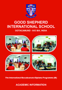GOOD SHEPHERD INTERNATIONAL SCHOOL OOTACAMUND[removed], INDIA The International Baccalaureate Diploma Programme (IB)
