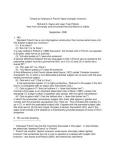 Toward an Analysis of French Hyper-Complex Inversion Richard S. Kayne and Jean-Yves Pollock New York University and Université Paris-Est Marne la Vallée September, [removed]HCI Standard French has a root interrogative c