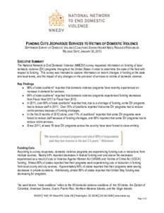 FUNDING CUTS JEOPARDIZE SERVICES TO VICTIMS OF DOMESTIC VIOLENCE SEPTEMBER SURVEY OF DOMESTIC VIOLENCE COALITIONS SHOWS HIGHER NEED, REDUCED RESOURCES RELEASE DATE: JANUARY 30, 2013 EXECUTIVE SUMMARY