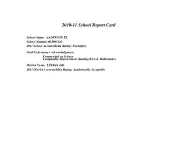 [removed]School Report Card School Name: ANDERSON EL School Number: [removed]School Accountability Rating: Exemplary Gold Performance Acknowledgments: Commended on Science