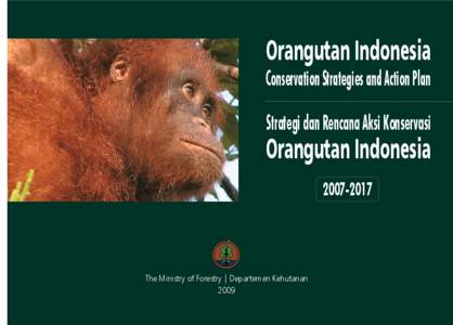 Orangutan Indonesia  Conservation Strategies and Action Plan Strategi dan Rencana Aksi Konservasi  Orangutan Indonesia
