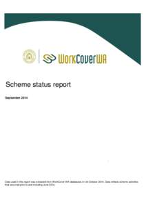 Scheme status report September[removed]Data used in this report was extracted from WorkCover WA databases on 30 October[removed]Data reflects scheme activities