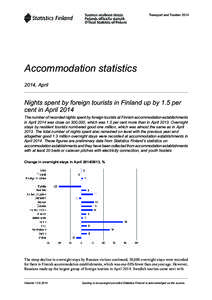 Transport and Tourism[removed]Accommodation statistics 2014, April  Nights spent by foreign tourists in Finland up by 1.5 per