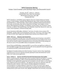 CRITFC Commission Meeting Invitees: Council members of the Northwest Power and Conservation Council Thursday, July 25th: 10:00 am – 12:00 pm Columbia River Inter-Tribal Fish Commission 700 NE Multnomah Street, Suite 12