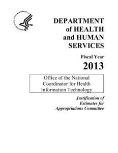 Department of HHS Fiscal Year 2013 ONC HIT Justification of Estimates for Appropriations Committee