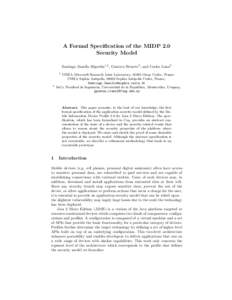 A Formal Specification of the MIDP 2.0 Security Model Santiago Zanella B´eguelin1,2 , Gustavo Betarte3 , and Carlos Luna3 1  2