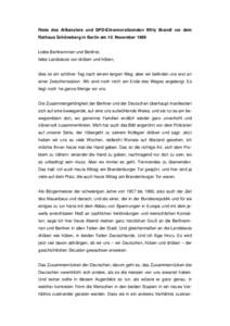 Rede des Altkanzlers und SPD-Ehrenvorsitzenden Willy Brandt vor dem Rathaus Schöneberg in Berlin am 10. November 1989 Liebe Berlinerinnen und Berliner, liebe Landsleute von drüben und hüben,