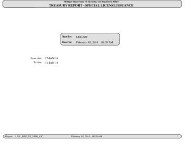 Michigan Department Of Licensing And Regulatory Affairs  TREASURY REPORT - SPECIAL LICENSE ISSUANCE Report: