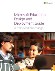 Microsoft Education Design and Deployment Guide A framework for change  Introduction